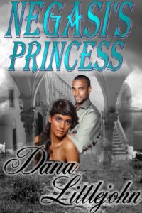 Negasi’s-Princess by Dana Littlejohn Cover by Dee Owens