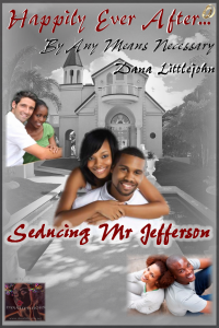Seducing Mr Jefferson - Happily Ever After... By Any Means Necessary Series