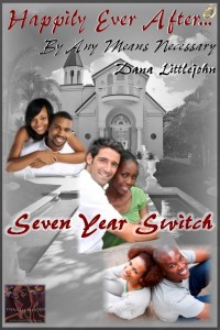 Seven Year Switch - Happily Ever After... By Any Means Necessary Series