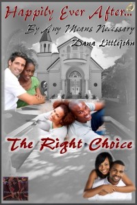 The Right Choice - Happily Ever After... By Any Means Necessary Series