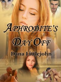 Aphrodite's Day Off by Dana Littlejohn